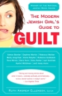 The Modern Jewish Girl's Guide to Guilt Cover Image