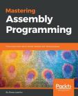Mastering Assembly Programming: From instruction set to kernel module with Intel processor Cover Image