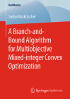 A Branch-And-Bound Algorithm for Multiobjective Mixed-Integer Convex Optimization (Bestmasters) Cover Image