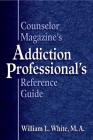 Counselor Magazine's Addiction Professional Reference Guide By William White Cover Image