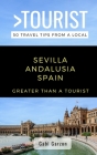 Greater Than a Tourist- Sevilla Andalusia Spain: 50 Travel Tips from a Local By Greater Than a. Tourist, Gabi Garzon Cover Image