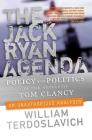 The Jack Ryan Agenda: Policy and Politics in the Novels of Tom Clancy: An Unauthorized Analysis By William Terdoslavich Cover Image
