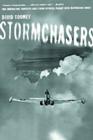 Stormchasers: The Hurricane Hunters and Their Fateful Flight into Hurricane Janet By David Toomey Cover Image