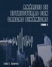 Analisis de Estructuras con Cargas Dinamicas: Tomo I: Sistemas de un Grado de Libertad By Luis E. Suarez Cover Image