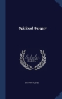 Spiritual Surgery By Oliver Huckel Cover Image