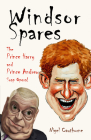 Windsor Spares: The Prince Harry and Prince Andrew's Soap Opera By Nigel Cawthorne Cover Image