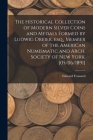 The Historical Collection of Modern Silver Coins and Medals Formed by Ludwig Dreier, Esq., Member of the American Numismatic and Arch. Society of New Cover Image