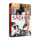 Sadhus: Going Beyond the Dreadlocks By Patrick Levy Cover Image