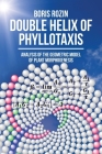 Double Helix of Phyllotaxis: Analysis of the Geometric Model of Plant Morphogenesis By Boris Rozin Cover Image