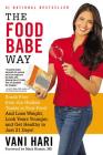The Food Babe Way: Break Free from the Hidden Toxins in Your Food and Lose Weight, Look Years Younger, and Get Healthy in Just 21 Days! Cover Image