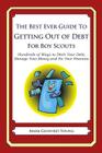 The Best Ever Guide to Getting Out of Debt for Boy Scouts: Hundreds of Ways to Ditch Your Debt, Manage Your Money and Fix Your Finances By Mark Geoffrey Young Cover Image