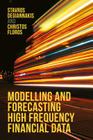 Modelling and Forecasting High Frequency Financial Data Cover Image