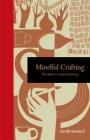 Mindful Crafting: The Maker's Creative Journey (Mindfulness series) By Sarah Samuel Cover Image