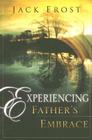 Experiencing Father's Embrace By Jack Frost Cover Image