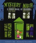 Mystery Math: A First Book of Algebra By David A. Adler, Edward Miller (Illustrator) Cover Image