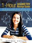 1-Hour Geometry Review Guide for the End-Of-Course, SAT, ACT, and Asset Tests: Everything You Need to Know, Want to Know, or Just Plain Forgot! By Brenda Voyles Cover Image