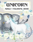 Unicorn Adult Coloring Book: Adult Coloring Book with Beautiful Unicorn Designs By Deniz S. Space Cover Image