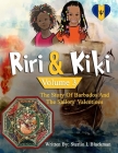 Riri & Kiki: The Story of Barbados and the Sailors' Valentines (Volume 3) By Sterlin Llewellyn Blackman Cover Image