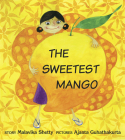 The Sweetest Mango By Malavika Shetty Cover Image