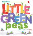 Little Green Peas (The Peas Series) By Keith Baker, Keith Baker (Illustrator) Cover Image