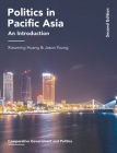 Politics in Pacific Asia: An Introduction (Comparative Government and Politics #21) By Xiaoming Huang, Jason Young Cover Image