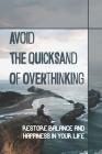 Avoid The Quicksand Of Overthinking: Restore Balance And Happiness In Your Life: Triggers For Aha Moments By Brandy Brunner Cover Image