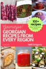 Georgian Recipes from Every Region - In Full Color: Easy instructions & photos Cover Image