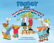 Froggy for President! By Jonathan London, Frank Remkiewicz (Illustrator) Cover Image