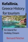 Kefallinia, Greece History for tourism: An Island for Holiday Dream Cover Image