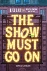 Lulu the Broadway Mouse: The Show Must Go On (The Broadway Mouse Series) Cover Image