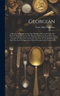 Georgian: A Pattern Of Spoons, Forks And All Other Pieces Of Table Flat Ware Is Partly Shown In This Book, In Which Is Also Give By Towle Mfg Company Cover Image