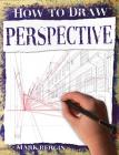 Perspective (How to Draw) By Mark Bergin Cover Image