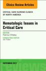 Hematologic Issues in Critical Care, an Issue of Critical Nursing Clinics: Volume 29-3 (Clinics: Nursing #29) By Patricia O'Malley Cover Image