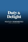 Duty & Delight: Routley Remembered By Robin a. Leaver, James H. Litton Cover Image