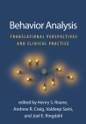 Behavior Analysis: Translational Perspectives and Clinical Practice By Henry S. Roane, PhD, BCBA-D (Editor), Andrew R. Craig, PhD (Editor), Valdeep Saini (Editor), Joel E. Ringdahl, PhD, BCBA (Editor) Cover Image