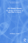 On Human Nature: The Biology and Sociology of What Made Us Human (Evolutionary Analysis in the Social Sciences) By Jonathan H. Turner Cover Image