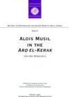 Alois Musil in the «Ard El-Kerak»: A Compendium of Musil's Itineraries- Observations and Comments from Surveys in 2005-2006 (Beitraege Zur Erforschung der Antiken Moabitis (Ard El-Kerak #6) By Udo Worschech (Editor), Udo Worschech Cover Image