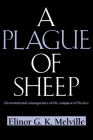 A Plague of Sheep: Environmental Consequences of the Conquest of Mexico (Studies in Environment and History) By Elinor G. K. Melville Cover Image