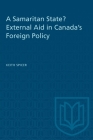 A Samaritan State? External Aid in Canada's Foreign Policy (Heritage) Cover Image