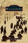 Wallingford (Revised) By Wallingford Historical Society Cover Image