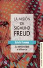 La Misin de Sigmund Freud: Su Personalidad E Influencia (Psicologia) By Erich Fromm Cover Image