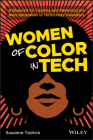 Women of Color in Tech: A Blueprint for Inspiring and Mentoring the Next Generation of Technology Innovators By Susanne Tedrick Cover Image