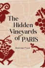 The Hidden Vineyards of Paris Cover Image