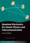 Quantum Electronics for Atomic Physics and Telecommunication (Oxford Graduate Texts) By Warren Nagourney Cover Image