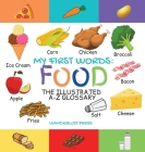 My First Words: Foods: The Illustrated A-Z Glossary Of Food & Drink For Preschoolers By Wanderlust Press Cover Image