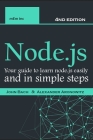 Node.js: Your guide to learn node.js easily and in simple steps - 2021 (4nd edition) By Mem Lnc, John Bach Cover Image