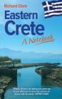 Eastern Crete - A Notebook By Richard Clark Cover Image