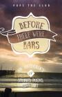 Before There Were Bars: An Anthology of Stories, Poems, and Art (Pops the Club Anthologies #3) By Amy Friedman (Editor), Alison Longman (Editor), Dennis Danziger (Editor) Cover Image