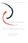 Double Exposure: Cutting Across Buddhist and Western Discourses (Cultural Memory in the Present) Cover Image