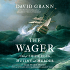 The Wager: A Tale of Shipwreck, Mutiny and Murder Cover Image